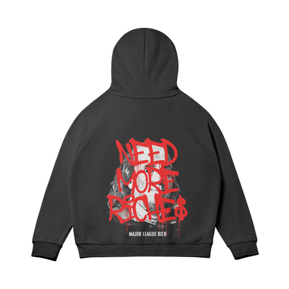 "NEED MORE RICHES" ZIP UP HOODIE