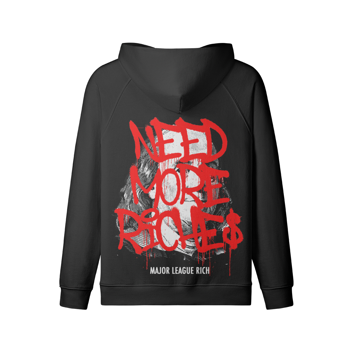 "NEED MORE RICHES" ZIP UP HOODIE